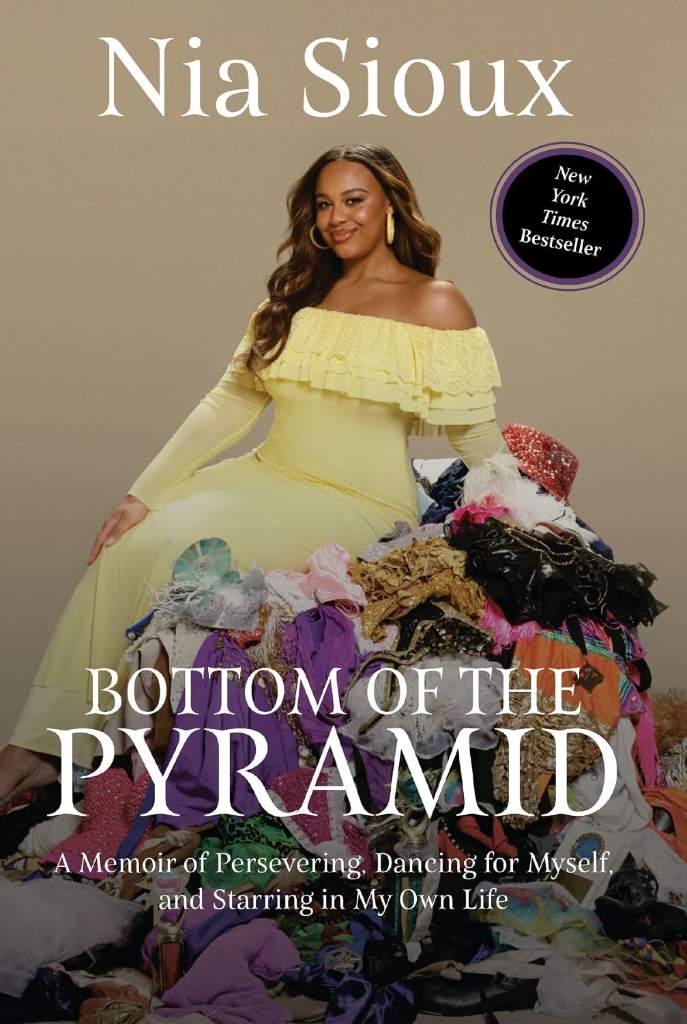 Bottom of the Pyramid: A Memoir of Persevering, Dancing for Myself, and Starring in My Own Life by Nia Sioux | barcode:9781400253043 | source:'9781400253043.jpg