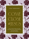 Come Close to Jesus: What to Pray When You Need the Lord to Still Your Thoughts, Calm Your Heart, and Guide Your Way (50 Devotional Prayers) by Lysa TerKeurst | barcode:9781400254590 | source:'9781400254590.jpg