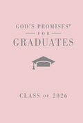 God's Promises for Graduates: Class of 2026 - Pink NKJV: New King James Version (The Perfect Christian Graduation Gift to Celebrate Your Grad) by Jack Countryman | barcode:9781400255337 | source:'9781400255337.jpg