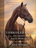 Unbridled Faith: 100 Devotions from the Horse Farm - A Daily Devotional - The Perfect Christian Gift for Horse Lovers and Equestrian Enthusiasts by Cara Whitney | barcode:9781400303311 | source:'9781400303311.jpg