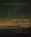 Treasures in the Dark: 90 Reflections on Finding Bright Hope Hidden in the Hurting by Katherine Wolf | barcode:9781400338214 | source:'9781400338214.jpg