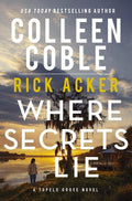 Where Secrets Lie (A Tupelo Grove Novel) by Colleen Coble | barcode:9781400345694 | source:'9781400345694.jpg
