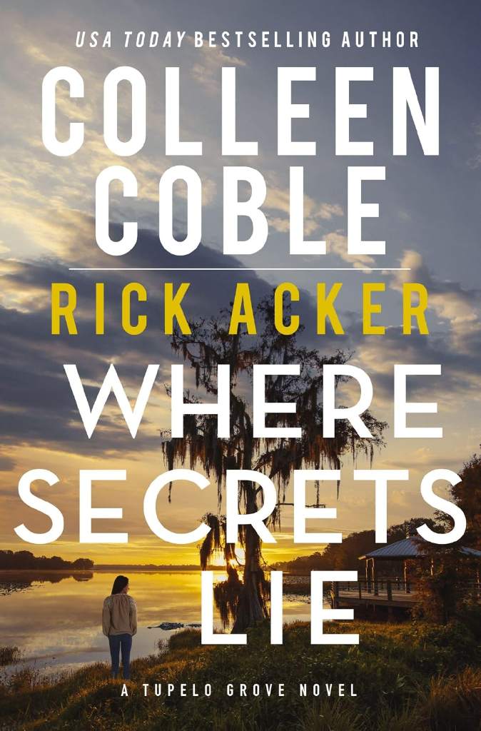 Where Secrets Lie (A Tupelo Grove Novel) by Colleen Coble | barcode:9781400345694 | source:'9781400345694.jpg