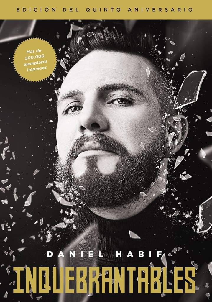 Inquebrantables, Edición del quinto aniversario (Spanish Edition) by Daniel Habif | barcode:9781400349050 | source:'9781400349050.jpg