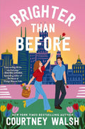 Brighter than Before: A feel-good novel about finding yourself and falling in love again by Courtney Walsh | barcode:9781400352890 | source:'9781400352890.jpg