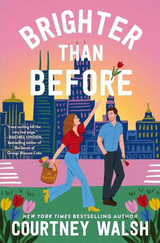 Brighter than Before: A feel-good novel about finding yourself and falling in love again by Courtney Walsh | barcode:9781400352890 | source:'9781400352890.jpg