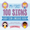 My First 100 Signs: Baby Sign Language Book: Tiny Signs for Everyday Moments by Lane Rebelo | barcode:9781400354757 | source:'9781400354757.jpg