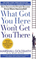 What Got You Here Won't Get You There: How Successful People Become Even More Successful by Marshall Goldsmith | barcode:9781401301309 | source:'9781401301309.jpg
