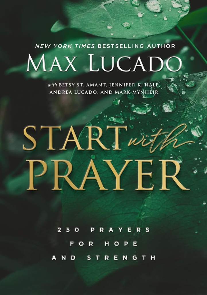 Start with Prayer: 250 Prayers for Hope and Strength - The Perfect Christian Devotional Prayer and Scripture Gift by Max Lucado | barcode:9781401603786 | source:'9781401603786.jpg