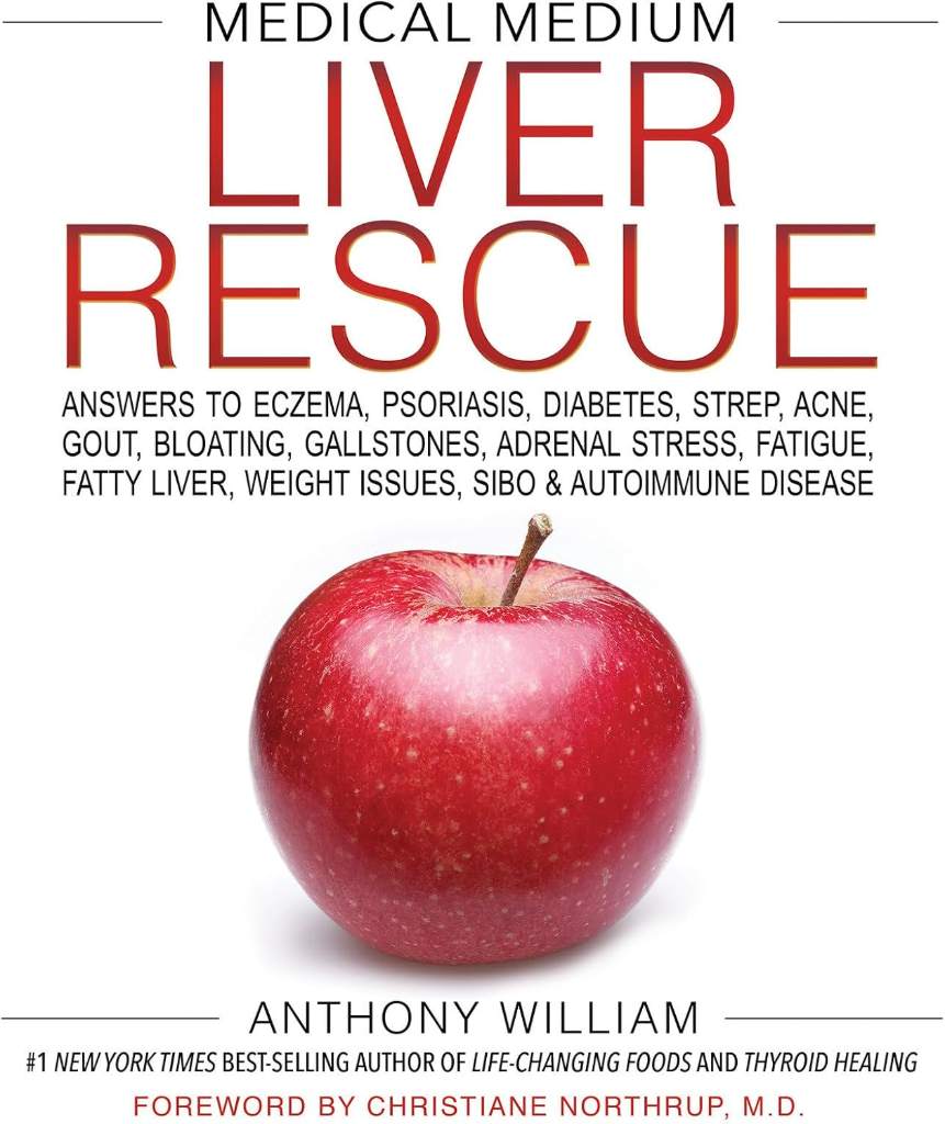 Medical Medium Liver Rescue: Answers to Eczema, Psoriasis, Diabetes, Strep, Acne, Gout, Bloating, Gallstones, Adrenal Stress, Fatigue, Fatty Liver, Weight Issues, SIBO & Autoimmune Disease by Anthony William | barcode:9781401954406 | source:'9781401954406.jpg