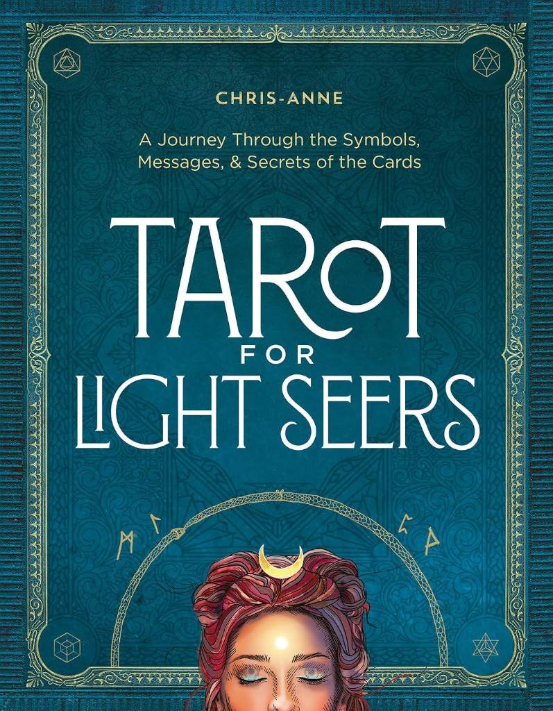 Tarot for Light Seers: A Journey Through the Symbols, Messages & Secrets of the Cards by Chris-Anne | barcode:9781401978723 | source:'9781401978723.jpg