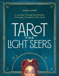 Tarot for Light Seers: A Journey Through the Symbols, Messages & Secrets of the Cards by Chris-Anne | barcode:9781401978723 | source:'9781401978723.jpg