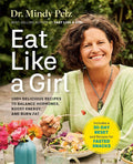 Eat Like a Girl: 100+ Delicious Recipes to Balance Hormones, Boost Energy, and Burn Fat by Dr. Mindy Pelz | barcode:9781401979447 | source:'9781401979447.jpg