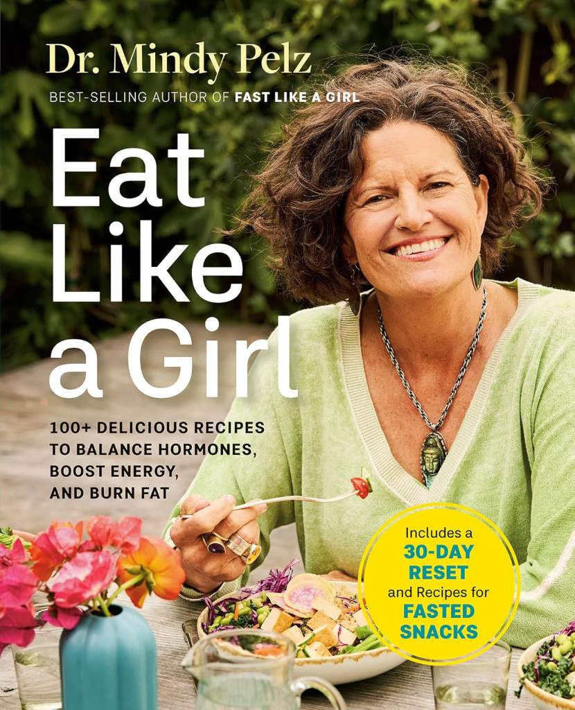 Eat Like a Girl: 100+ Delicious Recipes to Balance Hormones, Boost Energy, and Burn Fat by Dr. Mindy Pelz | barcode:9781401979447 | source:'9781401979447.jpg