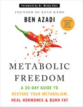 Metabolic Freedom: A 30-Day Guide to Restore Your Metabolism, Heal Hormones & Burn Fat by Ben Azadi | barcode:9781401994365 | source:'9781401994365.jpg