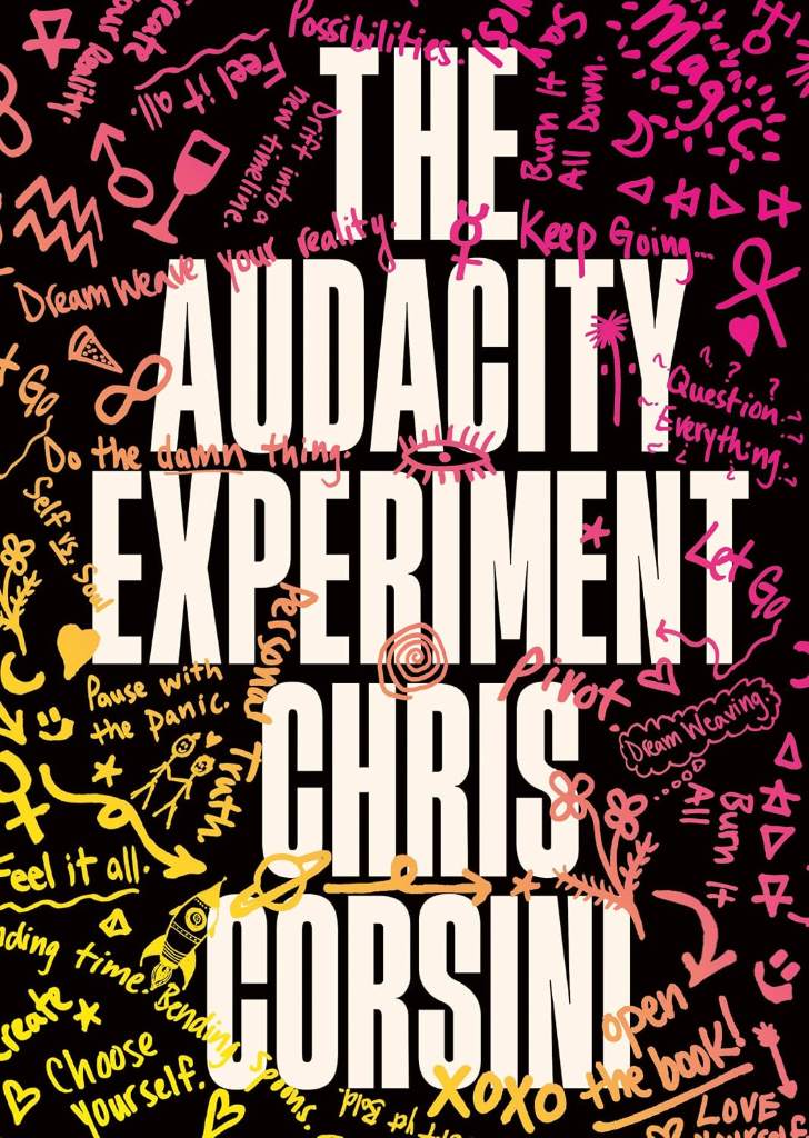 The Audacity Experiment: Stop Outsourcing Your Instincts, Reclaim Your Sovereignty and Rewrite Your Reality by Chris Corsini | barcode:9781401999032 | source:'9781401999032.jpg