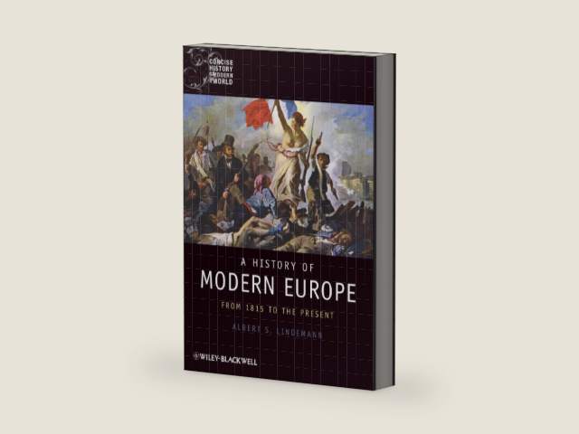A History of Modern Europe: From 1815 to the Present (Wiley Blackwell Concise History of the Modern World) by Albert S. Lindemann | barcode:9781405121873 | source:'9781405121873-right-three-quarter.jpg