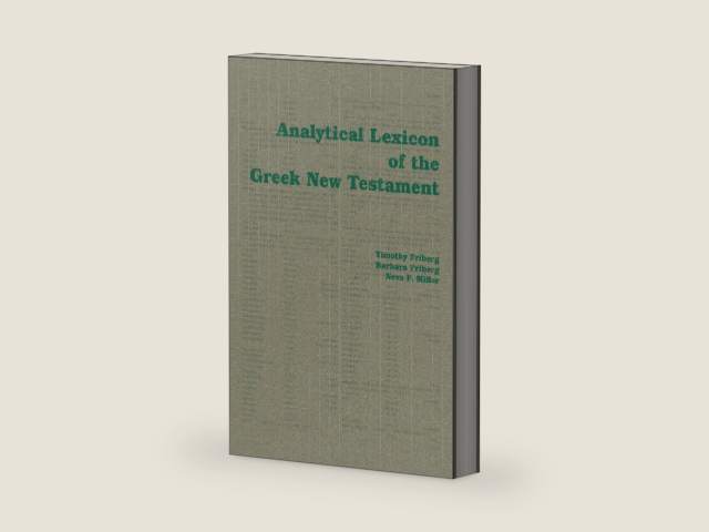 Analytical Lexicon of the Greek New Testament by Barbara Friberg and Neva F. Mille Timothy Friberg | barcode:9781412056540 | source:'9781412056540-right-three-quarter.jpg