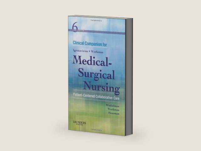 Clinical Companion for Medical-Surgical Nursing: Patient-Centered Collaborative Care by M. Linda Workman PhD RN FAAN | barcode:9781416051893 | source:'9781416051893-right-three-quarter.jpg