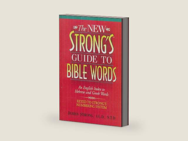 The New Strong's Guide to Bible Words: An English Index to Hebrew and Greek Words by James Strong | barcode:9781418532185 | source:'9781418532185-right-three-quarter.jpg