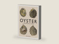 Oyster: Oyster's culinary journey from ancient aphrodisiac to modern sustainability, with recipes throughout. by Drew Smith | barcode:9781419719226 | source:'9781419719226-right-three-quarter.jpg