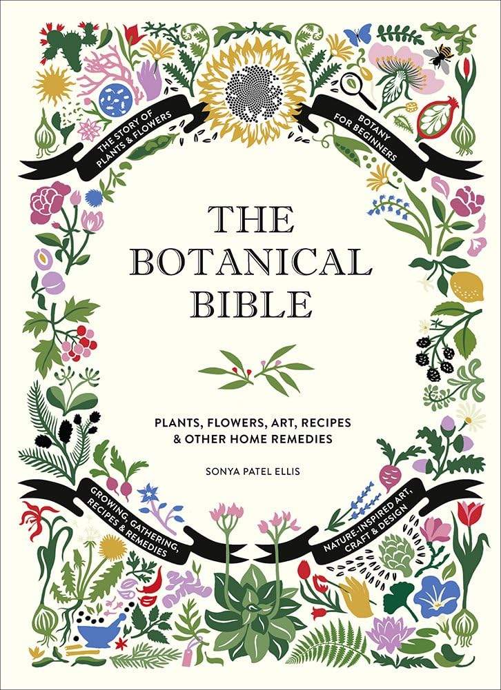 The Botanical Bible: Plants, Flowers, Art, Recipes & Other Home Uses (The Backyard Naturalist Series) by Sonya Patel Ellis | barcode:9781419732232 | source:'9781419732232.jpg