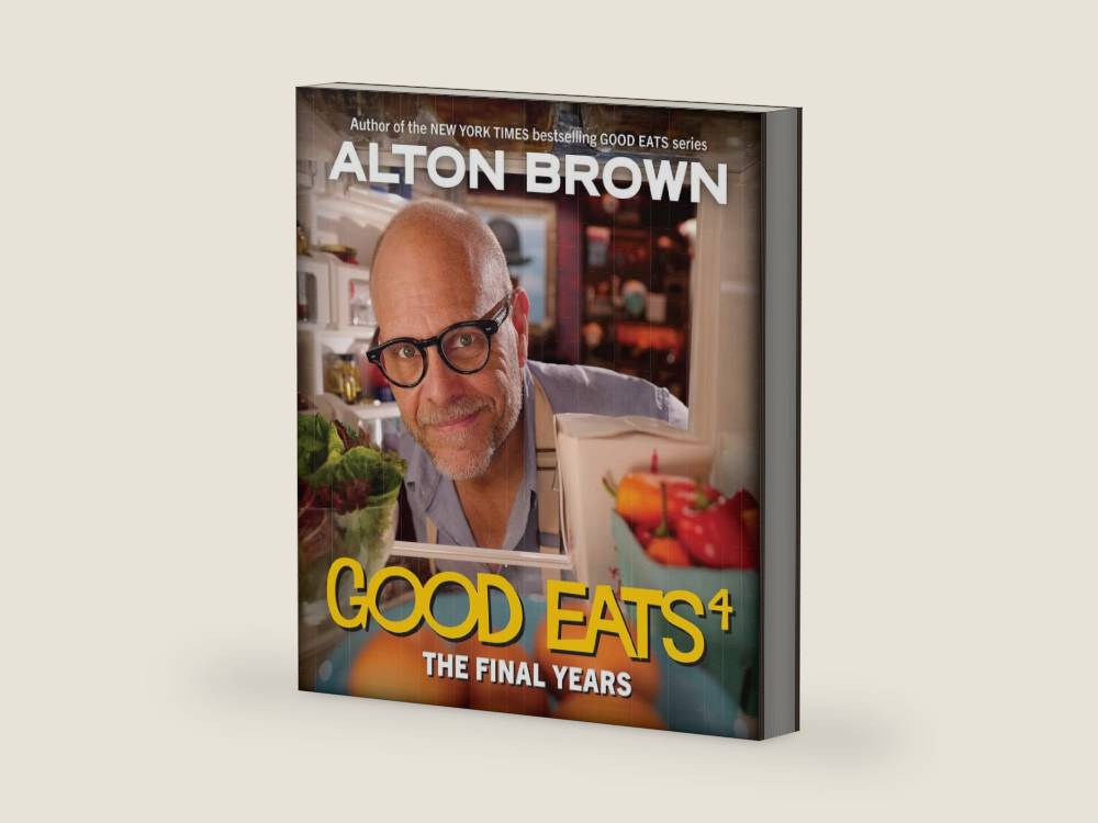 Good Eats: The Final Years: Final Good Eats cookbook collecting revamped recipes and never-aired experiments. (Volume 4) by Alton Brown | barcode:9781419753527 | source:'9781419753527-right-three-quarter.jpg