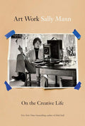 Art Work: On the Creative Life by Sally Mann | barcode:9781419780714 | source:'9781419780714.jpg