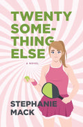 Twenty Something Else: A Novel by Stephanie Mack | barcode:9781420536249 | source:'9781420536249.jpg