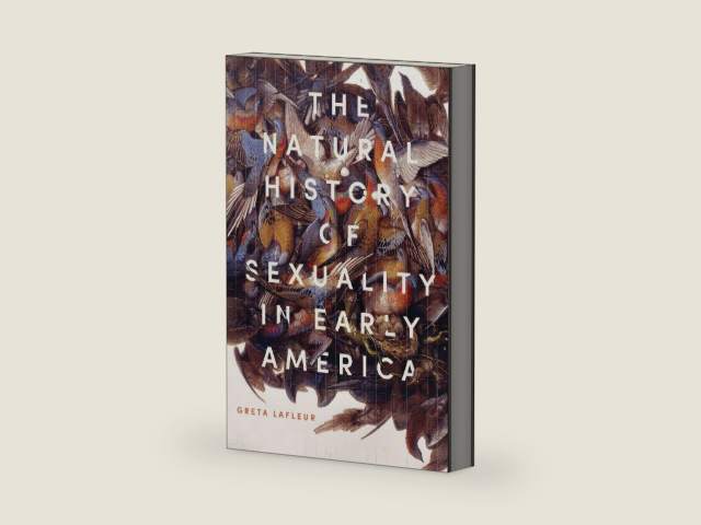 The Natural History of Sexuality in Early America by Greta LaFleur | barcode:9781421438849 | source:'9781421438849-right-three-quarter.jpg