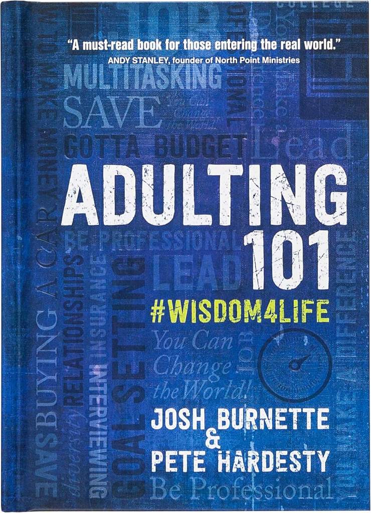 Adulting 101: #Wisdom4Life (Hardcover) – A Complete Guide on Life Planning, Responsibility and Goal Setting, Perfect Gift for High School & College Graduation (Teenagers, Friends, Family, Graduates) by Josh Burnette | barcode:9781424556366 | source:'9781424556366.jpg