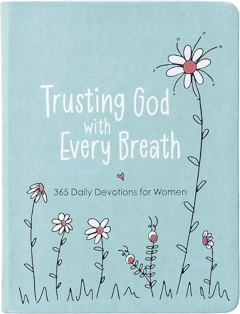 Trusting God With Every Breath: 365 Daily Devotions for Women – Find Hope for the Ups and Downs of Life by Amy Mecham | barcode:9781424566143 | source:'9781424566143.jpg