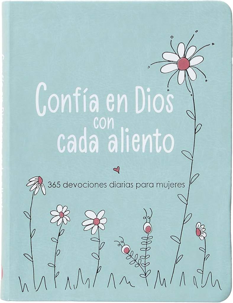 Confía en Dios con cada aliento: 365 devociones diarias para mujeres – Encuentra esperanza en los altibajos de la vida (Spanish Edition) by Amy Mecham | barcode:9781424569649 | source:'9781424569649.jpg