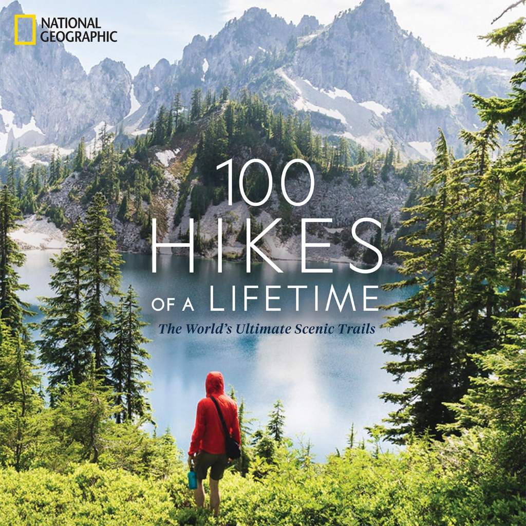 100 Hikes of a Lifetime: The World's Ultimate Scenic Trails (100 of a Lifetime) by Kate Siber | barcode:9781426220951 | source:'9781426220951.jpg