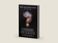 Cosmic Queries: StarTalk's Guide to Who We Are, How We Got Here, and Where We're Going by Neil Tyson | barcode:9781426221781 | source:'9781426221781-right-three-quarter.jpg