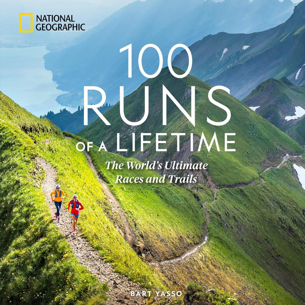 100 Runs of a Lifetime: The World's Ultimate Races and Trails (100 of a Lifetime) by Bart Yasso | barcode:9781426223969 | source:'9781426223969.jpg