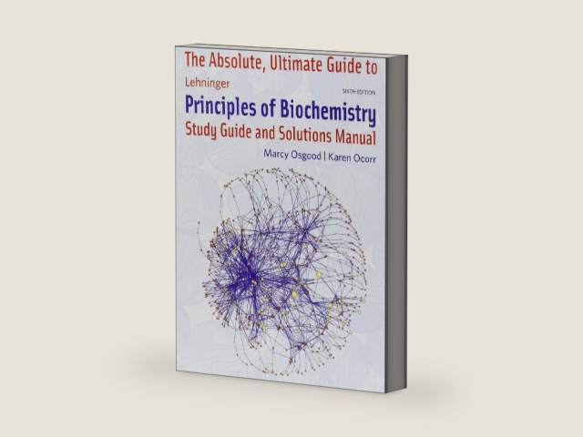 Absolute Ultimate Guide to Lehninger Principles of Biochemistry (Study Guide and Solutions Manual) by David L. Nelson | barcode:9781429294768 | source:'9781429294768-right-three-quarter.jpg