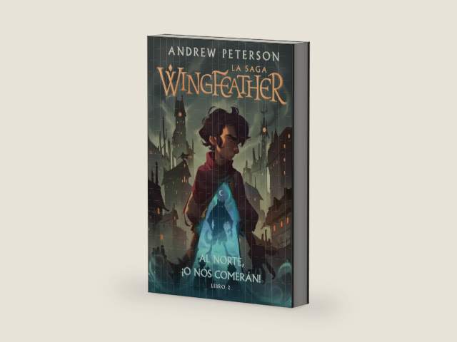 Al Norte, ¡O Nos Comerán!: Libro 2 (La Saga Wingfeather) (Spanish Edition) by Andrew Peterson | barcode:9781430083580 | source:'9781430083580-right-three-quarter.jpg