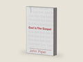 God Is the Gospel: Meditations on God's Love as the Gift of Himself by John Piper | barcode:9781433520495 | source:'9781433520495-right-three-quarter.jpg