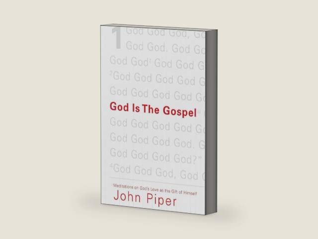 God Is the Gospel: Meditations on God's Love as the Gift of Himself by John Piper | barcode:9781433520495 | source:'9781433520495-right-three-quarter.jpg