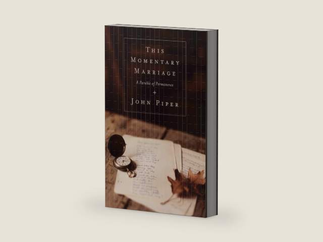 This Momentary Marriage: A Parable of Permanence by John Piper | barcode:9781433531118 | source:'9781433531118-right-three-quarter.jpg