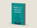 What Is a Healthy Church? (Volume 9Marks) (Building Healthy Churches, 9Marks) by Mark Dever | barcode:9781433588327 | source:'9781433588327-right-three-quarter.jpg