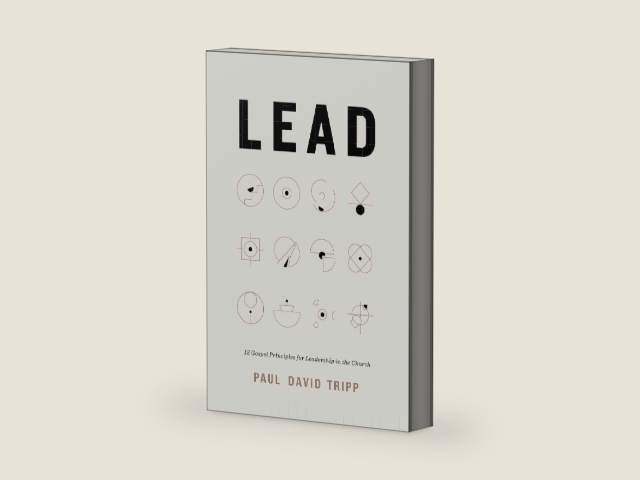 Lead: 12 Gospel Principles for Leadership in the Church (with Study Questions) by Paul David Tripp | barcode:9781433599316 | source:'9781433599316-right-three-quarter.jpg