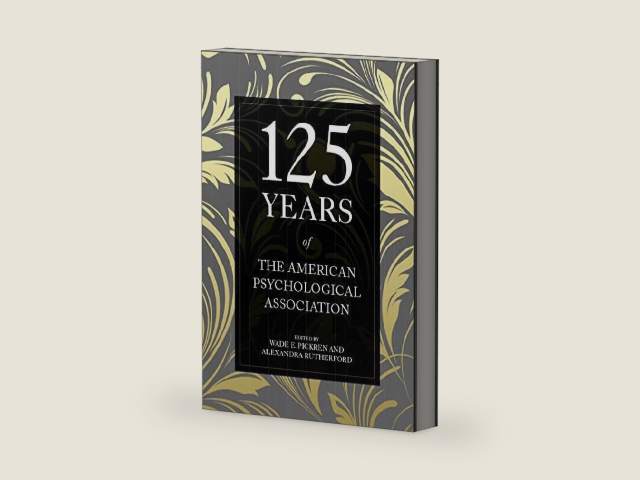 125 Years of the American Psychological Association by Wade E. Pickren | barcode:9781433827907 | source:'9781433827907-right-three-quarter.jpg