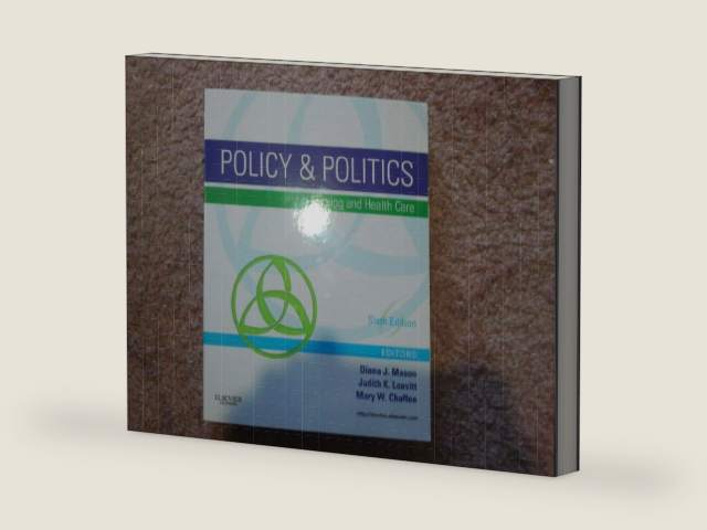 Policy & Politics in Nursing and Health Care, 6th Edition by Diana J. Mason | barcode:9781437714166 | source:'9781437714166-right-three-quarter.jpg