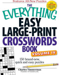 The Everything Easy Large-Print Crosswords Book, Volume IV: 150 brand-new, quick and easy puzzles (Everything® Series) by Charles Timmerman | barcode:9781440538865 | source:'9781440538865.jpg