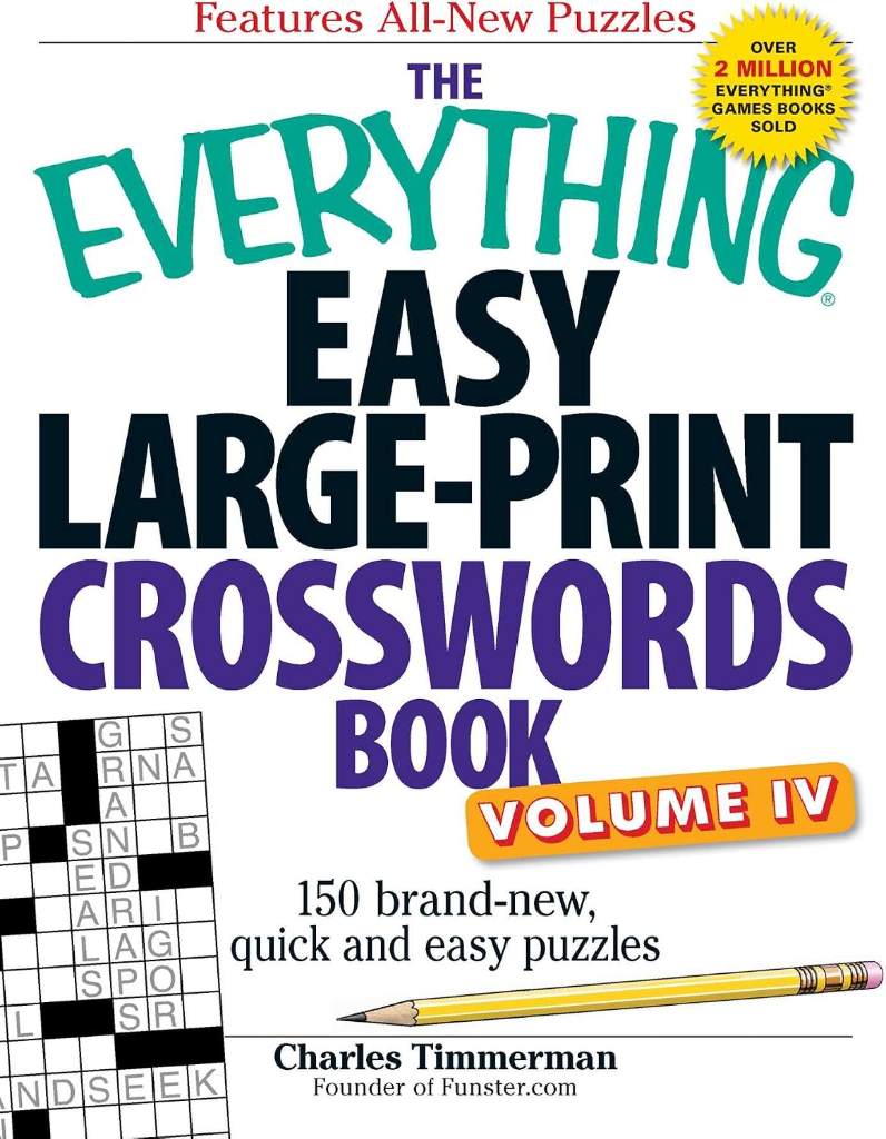 The Everything Easy Large-Print Crosswords Book, Volume IV: 150 brand-new, quick and easy puzzles (Everything® Series) by Charles Timmerman | barcode:9781440538865 | source:'9781440538865.jpg