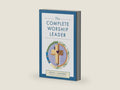 The Complete Worship Leader by Kevin J. Navarro | barcode:9781441202079 | source:'9781441202079-right-three-quarter.jpg