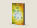 Be Healed and Stay Healed: Practical Tools, Key Principles, Proven Prayers, Faith-Building Testimonies by Ed Rocha | barcode:9781441229632 | source:'9781441229632-right-three-quarter.jpg