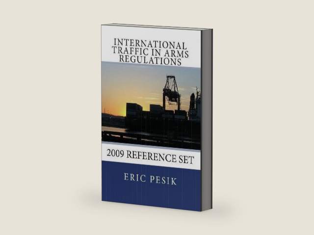 International Traffic in Arms Regulations: 2009 Reference Set (Volume 1) by Eric Pesik | barcode:9781442183629 | source:'9781442183629-right-three-quarter.jpg